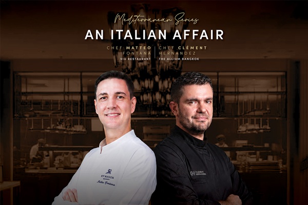 ดิ อัลเลียม แบงค็อก พาสำรวจรสชาติอิตาเลียนผ่านมุมมองของสองเชฟ ใน An Italian Affair ตอนที่สองของ Mediterranean Series
